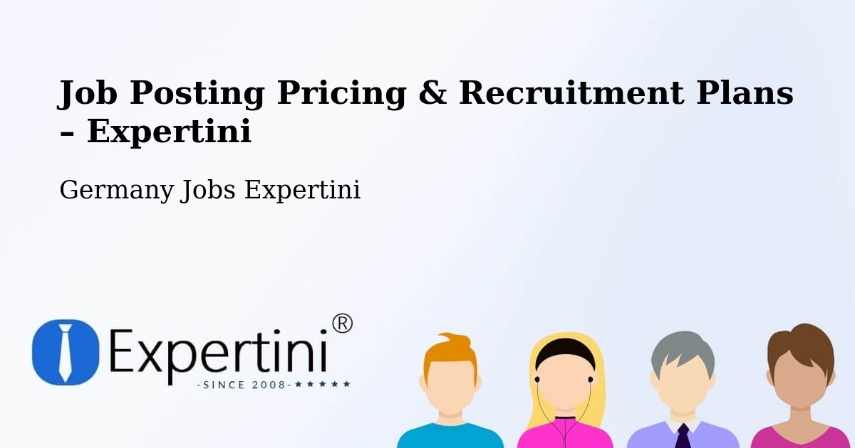 Job Posting Pricing & Recruitment Plans – Berching - Berching, Germany Jobs Expertini