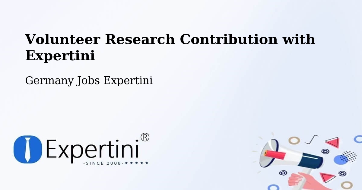Volunteer Research Contribution Program – Berching - Germany Jobs Expertini